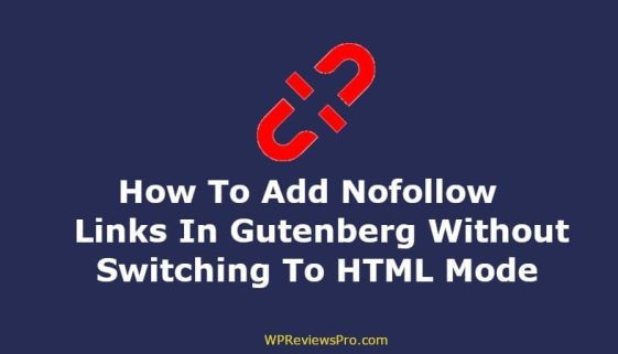 How To Add Nofollow Links In Gutenberg Without Switching To HTML Mode