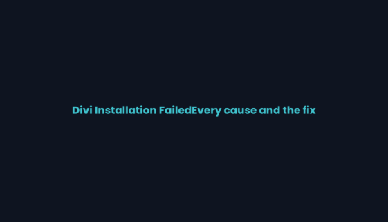 Divi theme installation failed: every cause and the fix